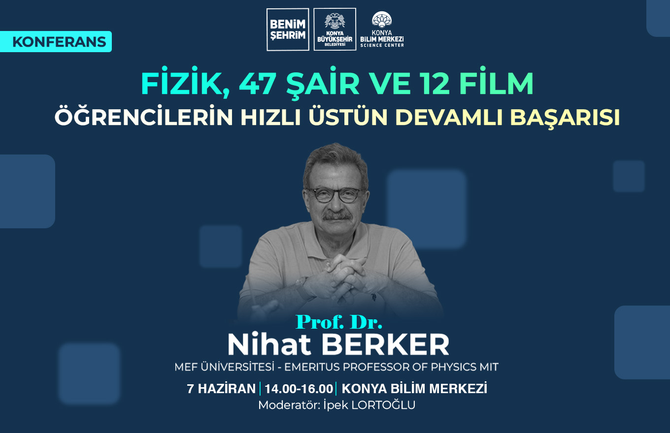 'Fizik, 47 Şair ve 12 Film, Öğrencilerin Hızlı Üstün Devamlı Başarısı'' Konferansı
