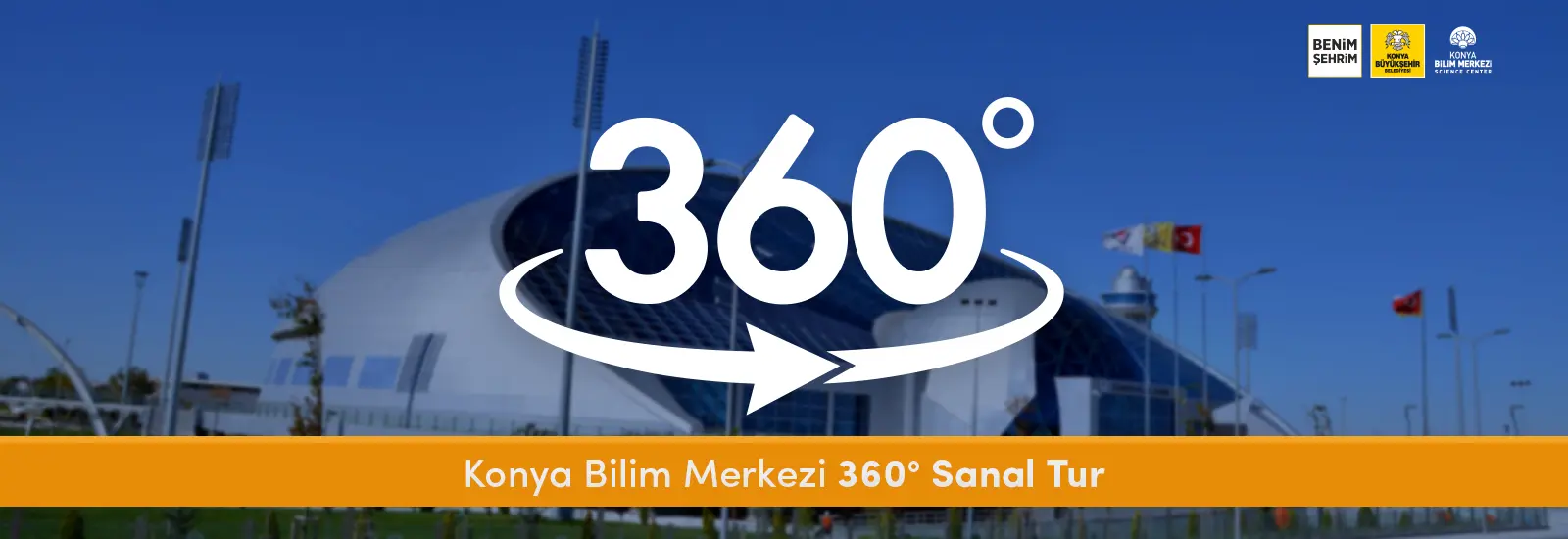 Konya Bilim Merkezi 360° Sanal Tur 360° Sanal Tur